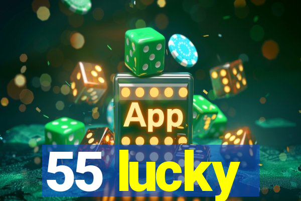 55 lucky
