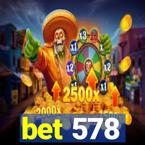 bet 578