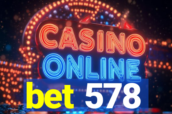 bet 578