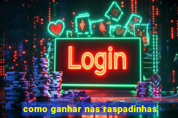 como ganhar nas raspadinhas