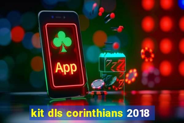 kit dls corinthians 2018