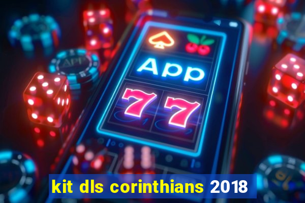 kit dls corinthians 2018