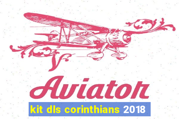 kit dls corinthians 2018