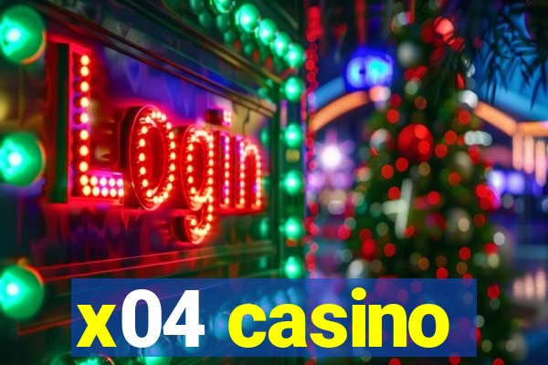 x04 casino