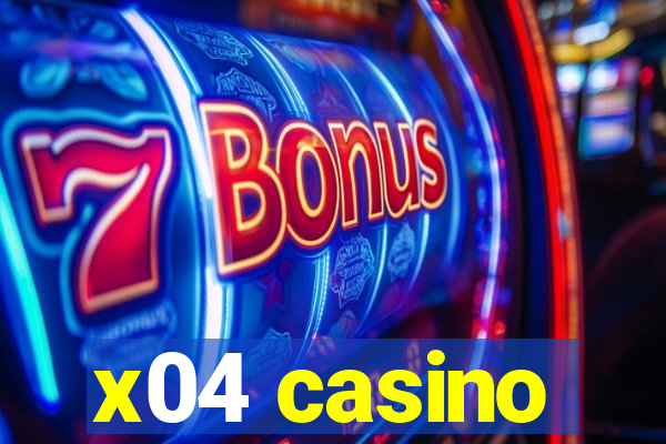 x04 casino