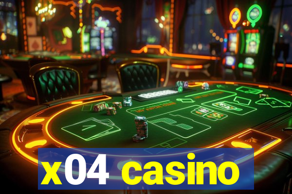 x04 casino