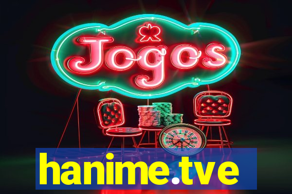 hanime.tve