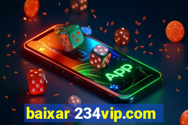 baixar 234vip.com