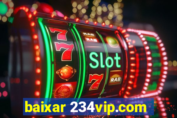baixar 234vip.com
