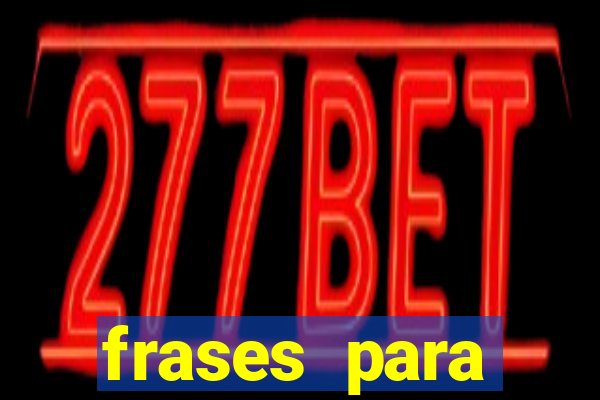 frases para provocar rivais