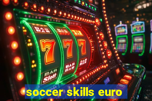 soccer skills euro