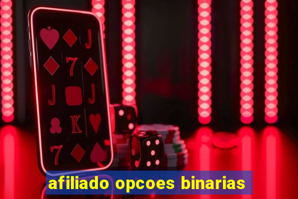 afiliado opcoes binarias