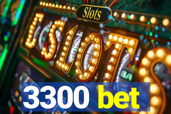 3300 bet