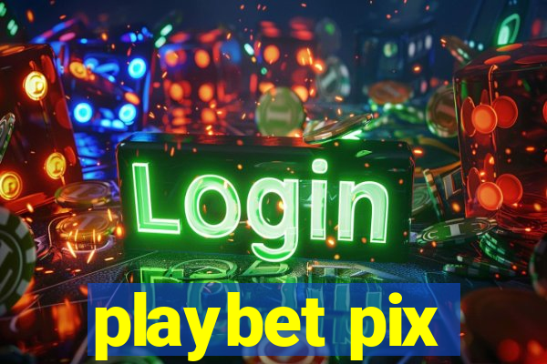 playbet pix