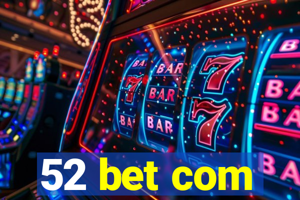 52 bet com