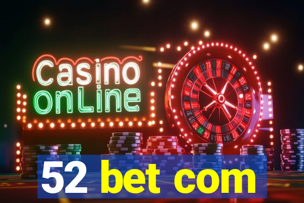 52 bet com