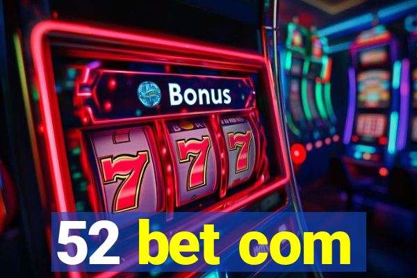 52 bet com