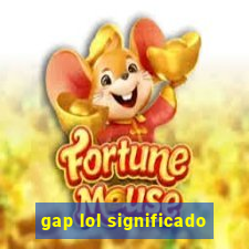 gap lol significado