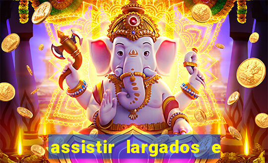 assistir largados e pelados a tribo