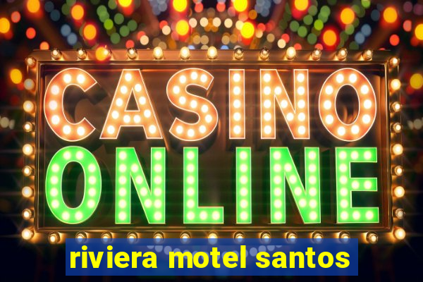riviera motel santos