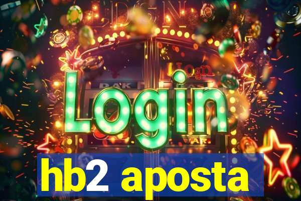 hb2 aposta