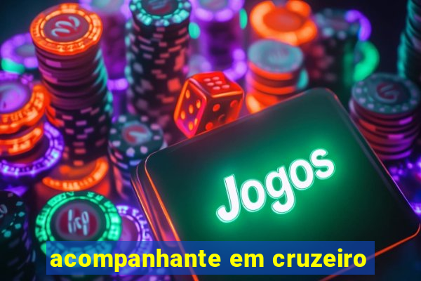 acompanhante em cruzeiro