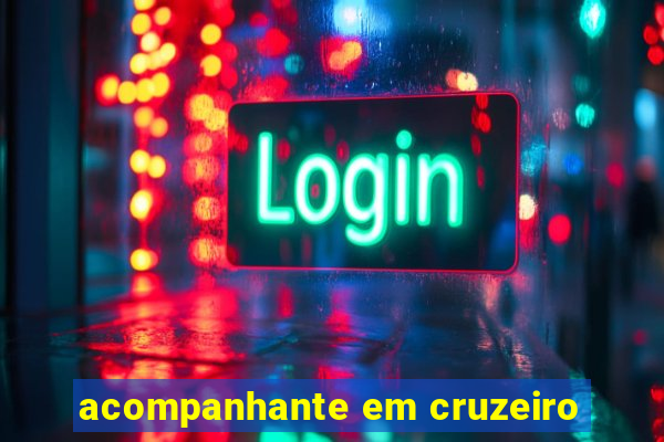 acompanhante em cruzeiro
