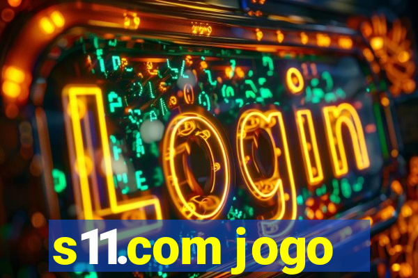 s11.com jogo