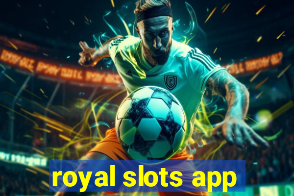 royal slots app
