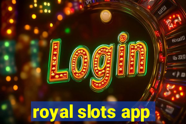 royal slots app