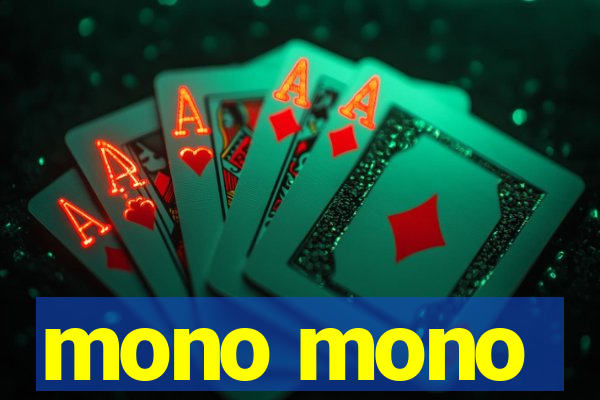mono mono