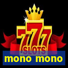 mono mono