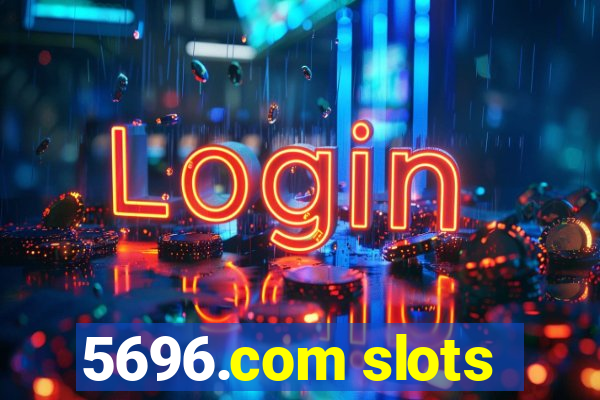 5696.com slots