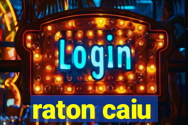 raton caiu