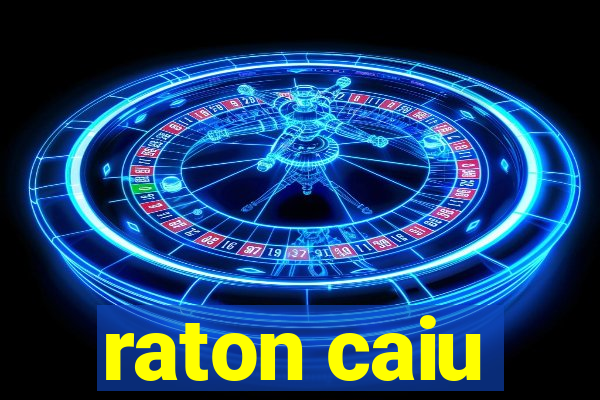raton caiu