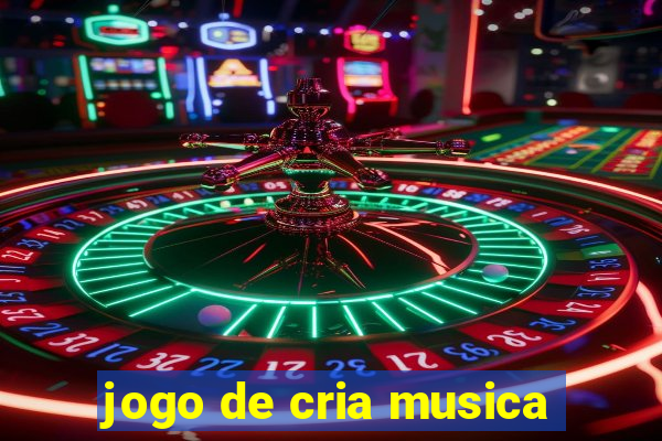 jogo de cria musica
