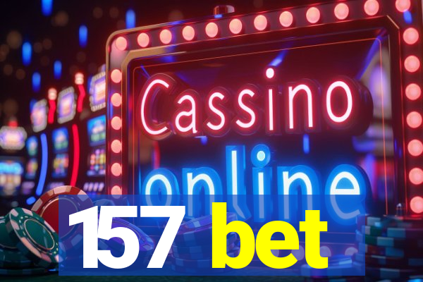 157 bet