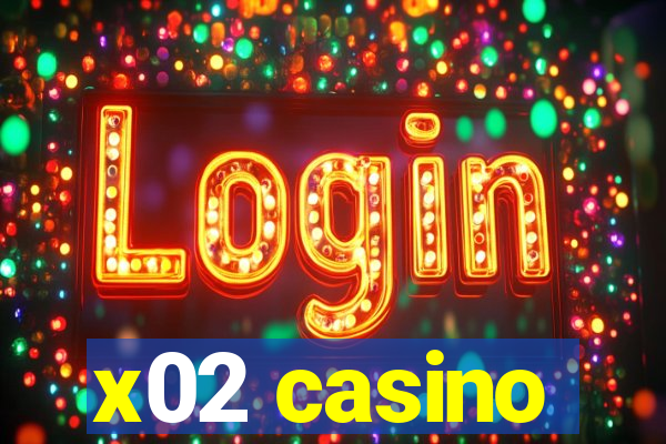 x02 casino