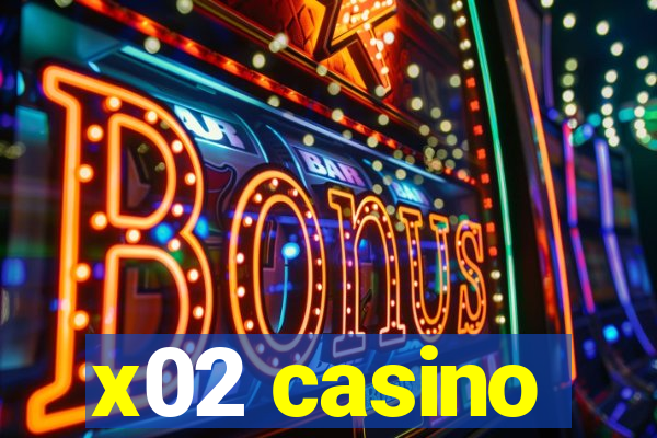 x02 casino