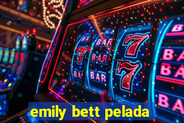 emily bett pelada