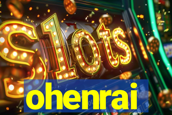 ohenrai