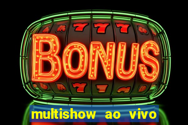 multishow ao vivo online gratis