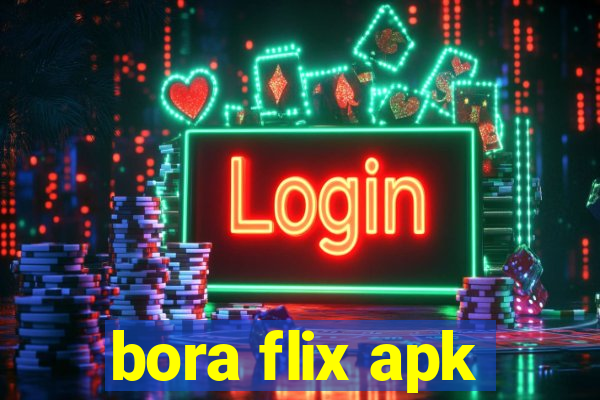 bora flix apk