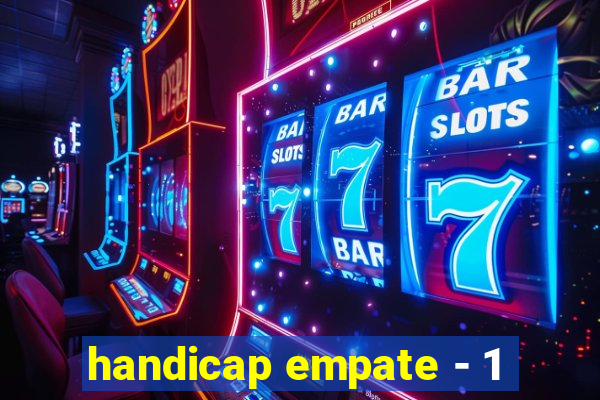 handicap empate - 1