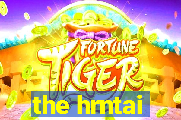 the hrntai