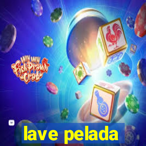 lave pelada