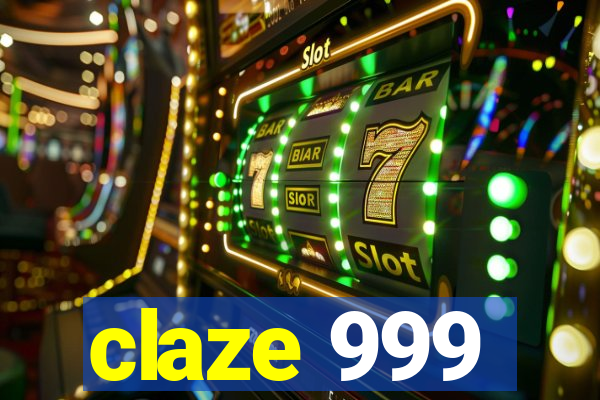 claze 999