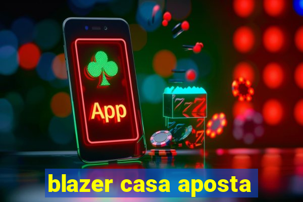blazer casa aposta