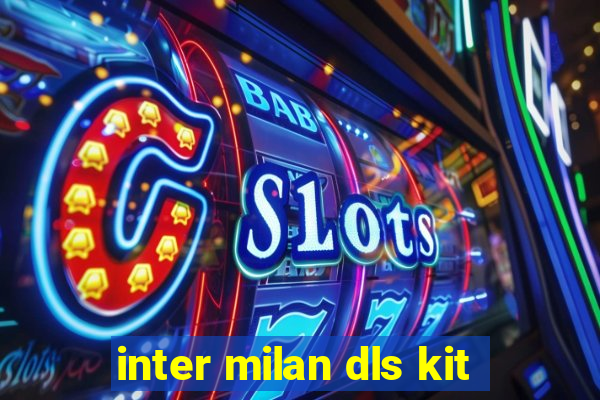inter milan dls kit
