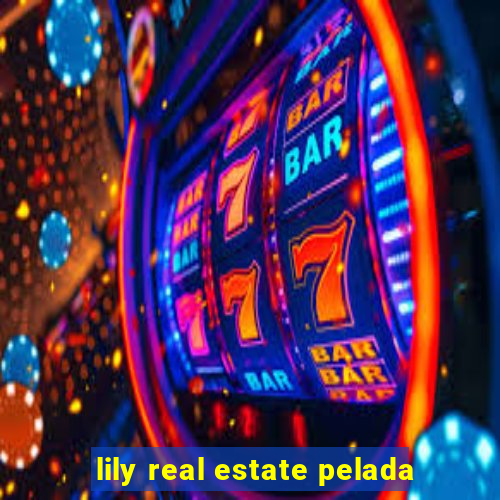 lily real estate pelada